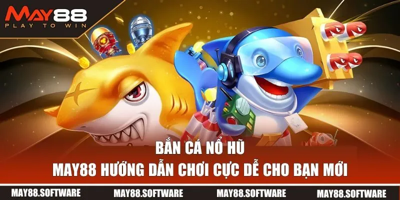 Bắn cá nổ hũ