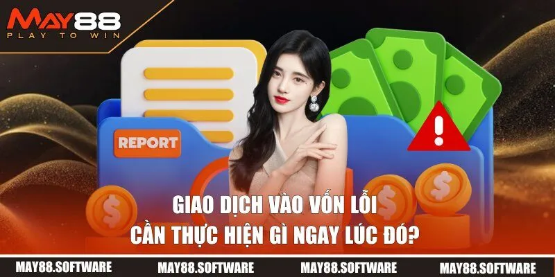 Hướng dẫn khắc phục xử lý lỗi khi bổ sung vốn MAY88 